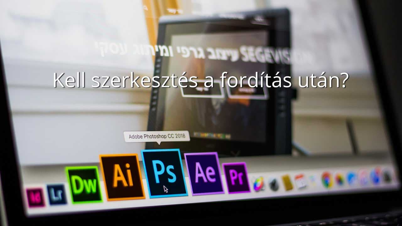 Kell szerkesztés a fordítás után?